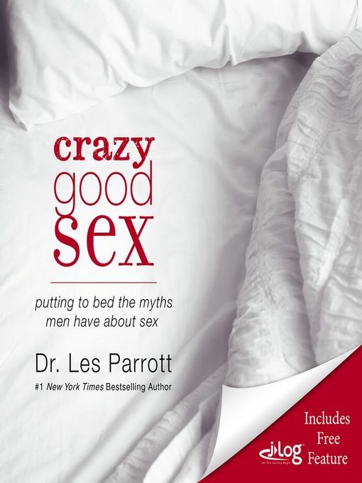 Title details for Crazy Good Sex by Les Parrott - Available